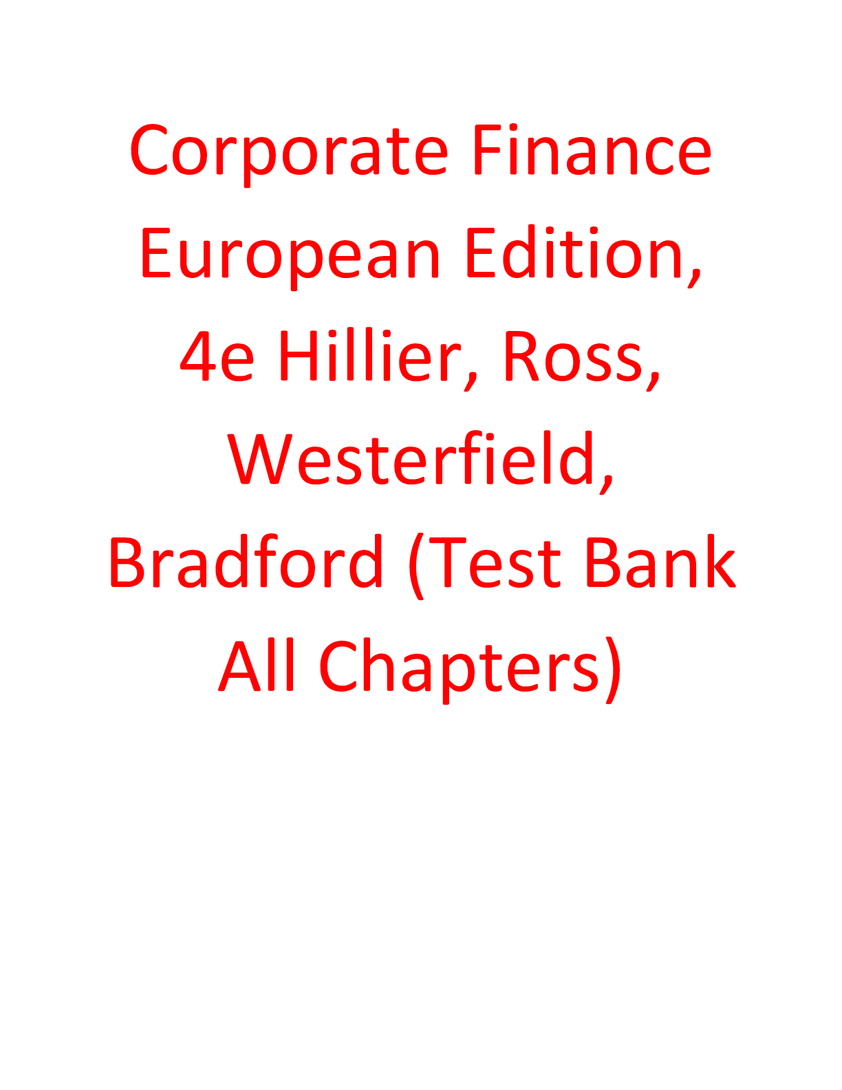 Test Bank for Corporate Finance European Edition 4th Edition By David Hillier, Stephen Ross, Randolph Westerfield, Jeffrey Jaffe Bradford
